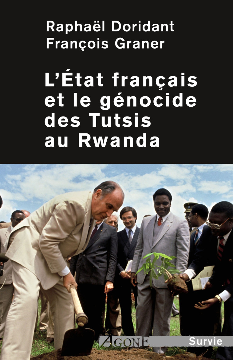 L' État français et le génocide des Tutsis au Rwanda - Raphaël Doridant - AGONE