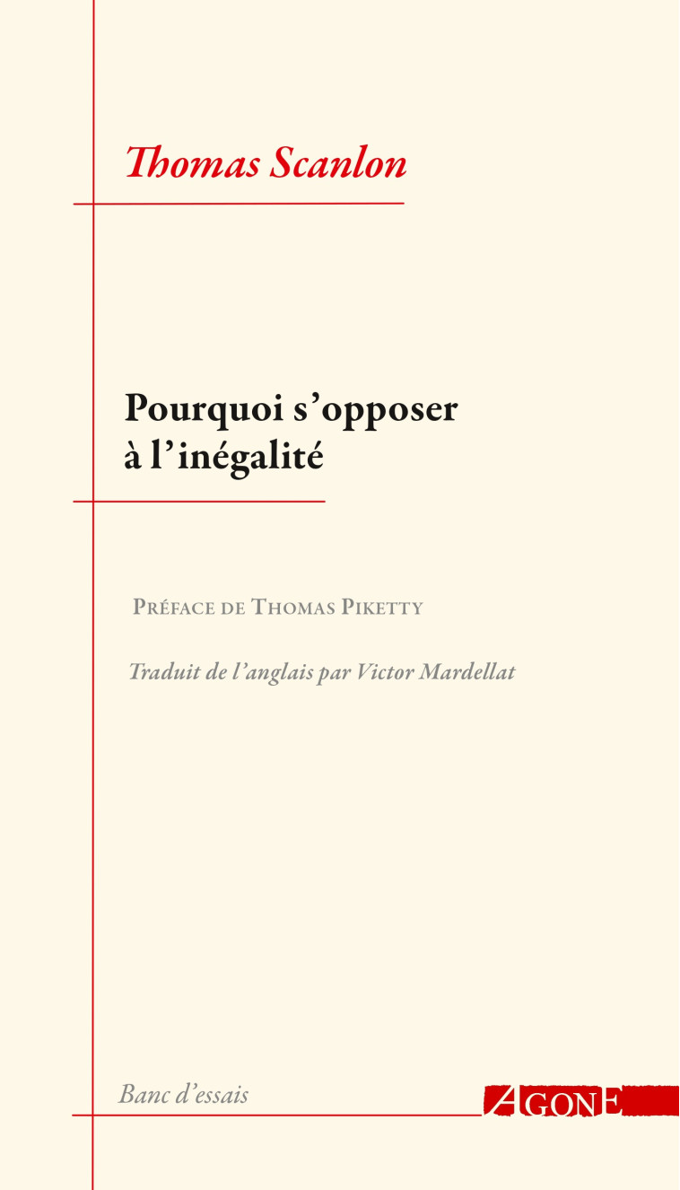 Pourquoi s'opposer à l'inégalité - Thomas M. Scanlon - AGONE