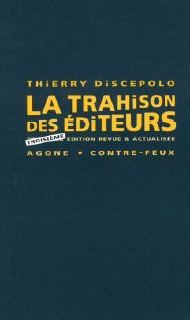 La trahison des éditeurs - Thierry Discepolo - AGONE