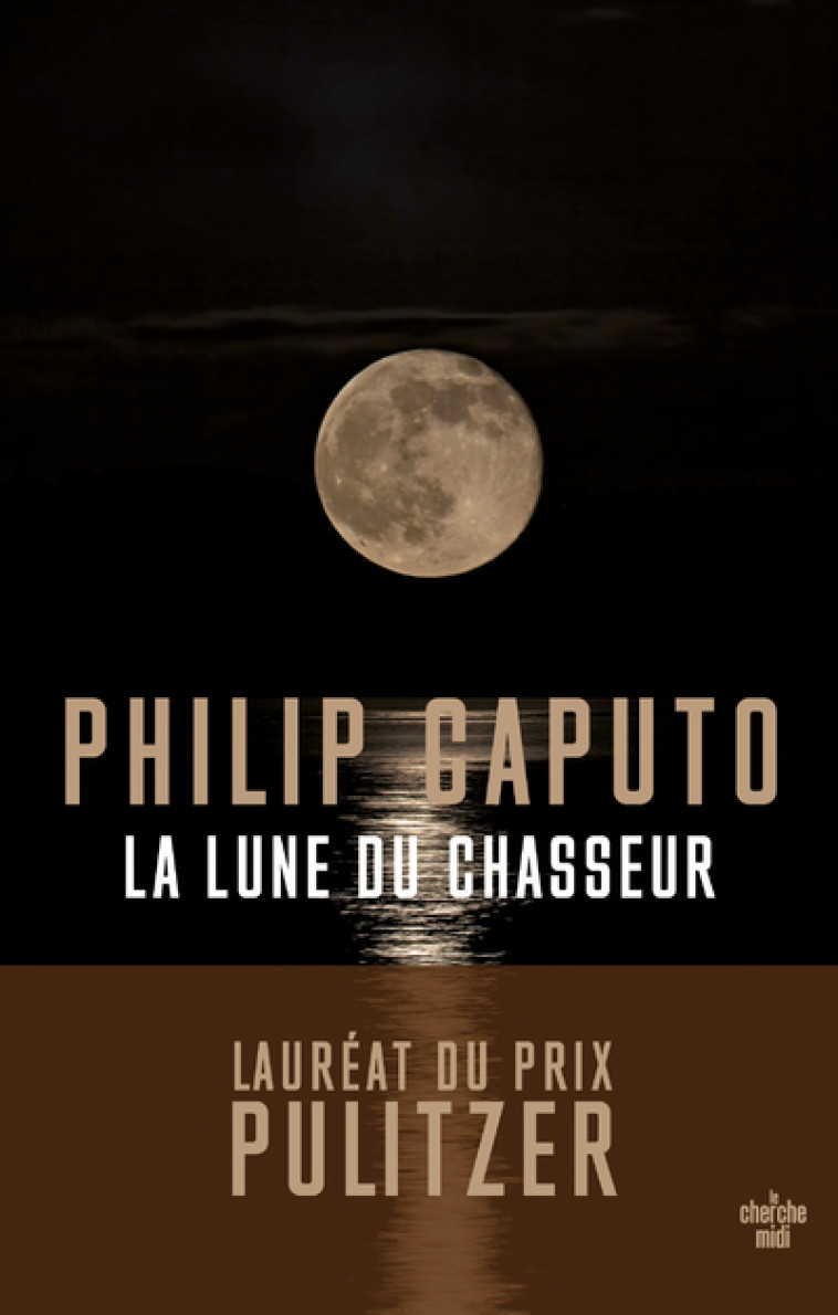 La Lune du chasseur - Philip Caputo - CHERCHE MIDI