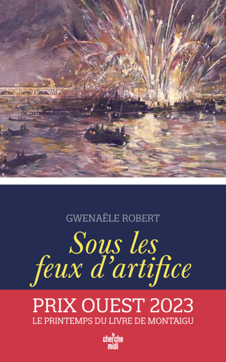 Sous les feux d'artifice - Gwenaële Robert - CHERCHE MIDI