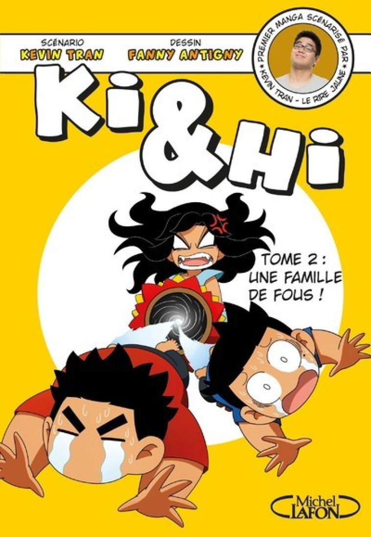 Ki & Hi - tome 2 Une famille de fous ! - Kevin Tran - MICHEL LAFON