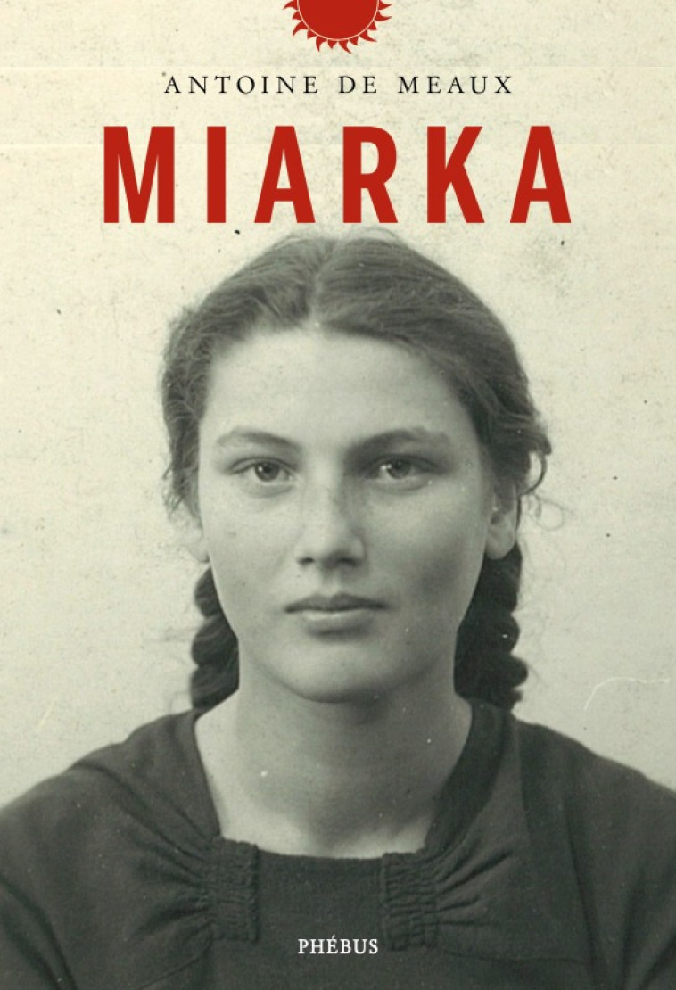 Miarka - Antoine De Meaux - PHEBUS