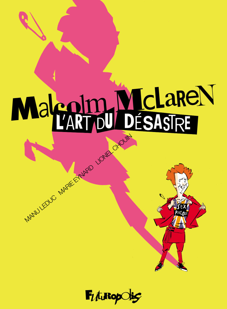 Malcolm McLaren. L'art du désastre - Emmanuel Leduc - FUTUROPOLIS