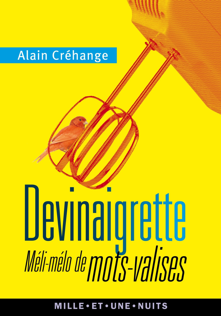 Devinaigrette - Alain Créhange - 1001 NUITS