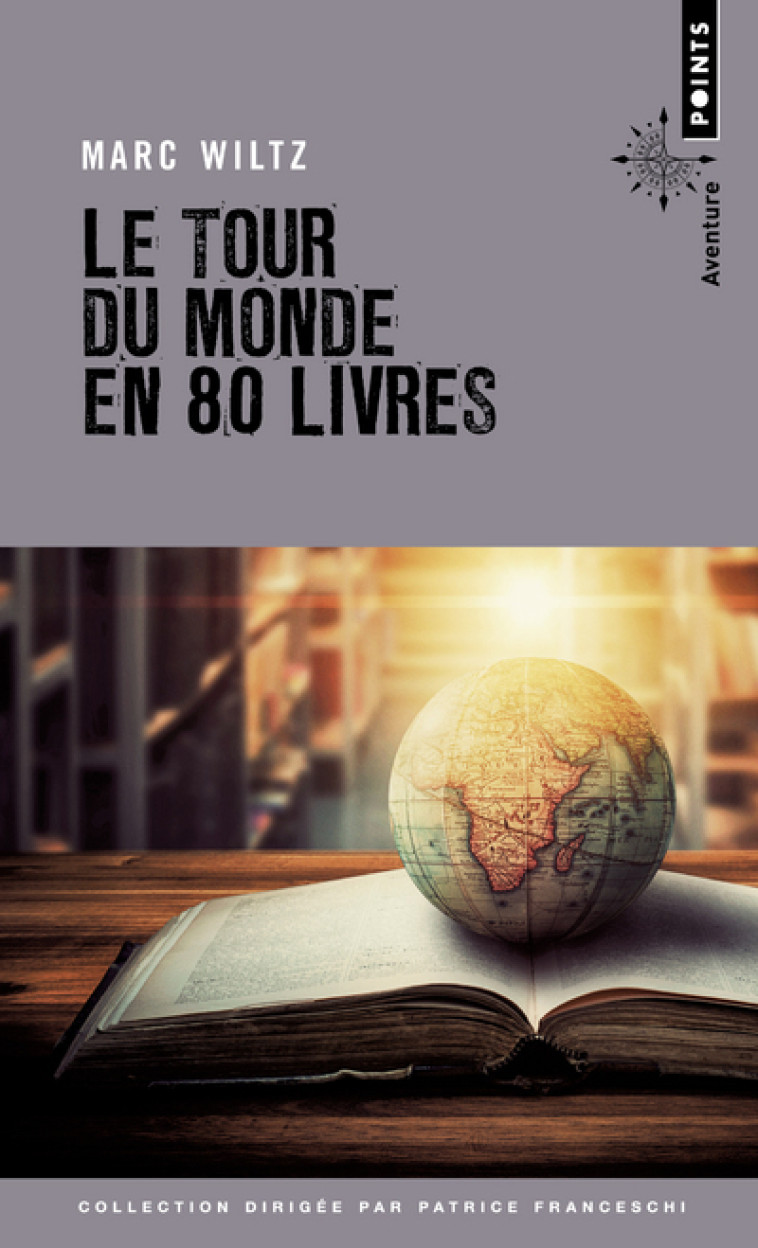 Le Tour du monde en 80 livres - Marc Wiltz - POINTS