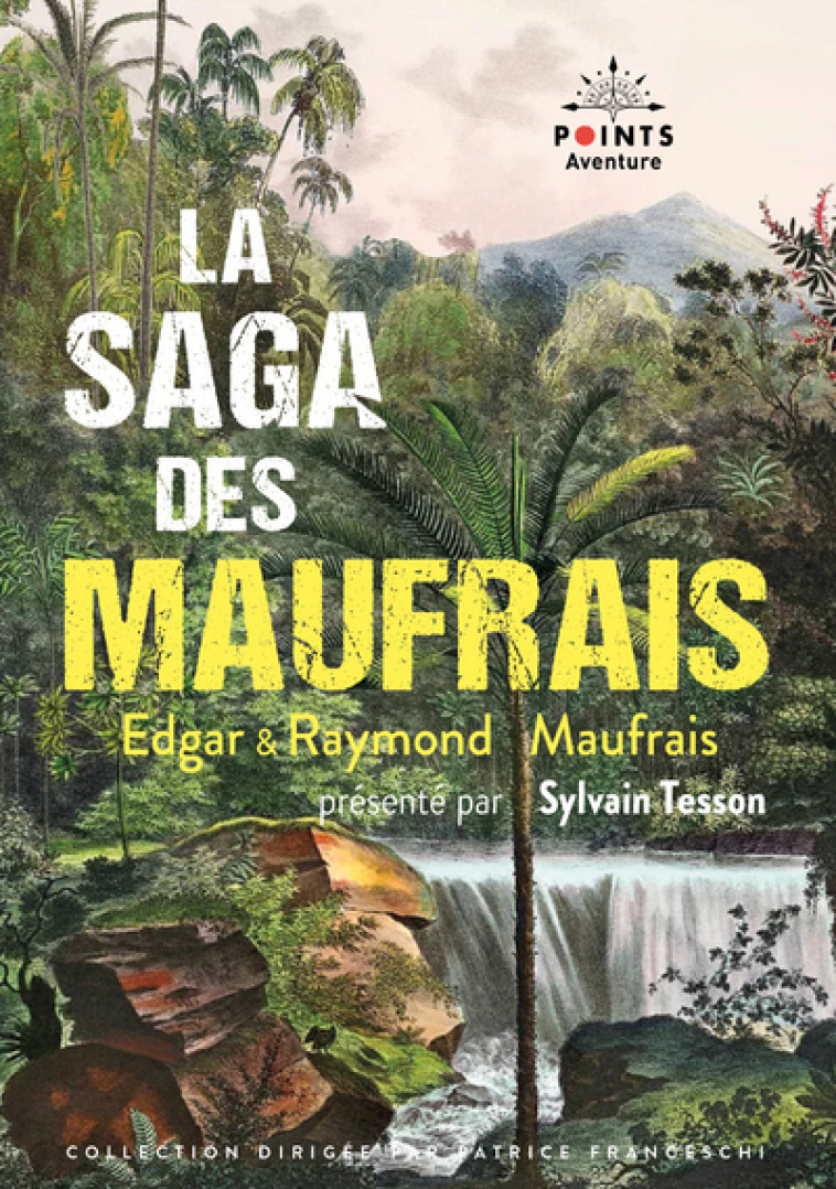 La Saga des Maufrais - Edgar Maufrais - POINTS