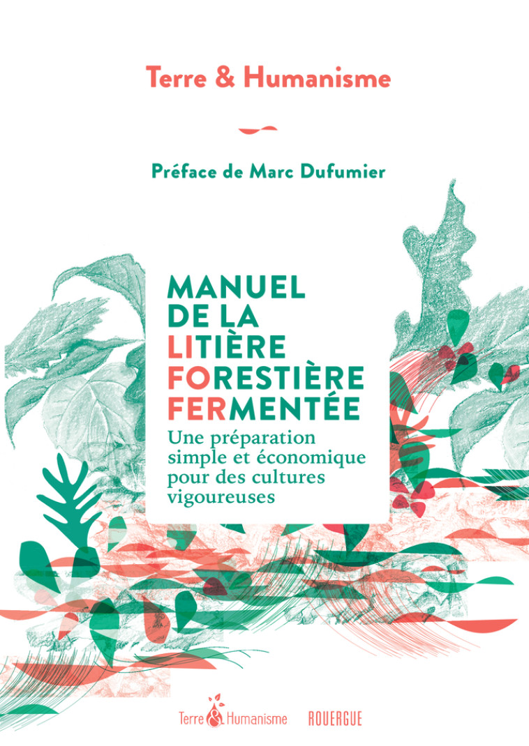 Manuel de la litière forestière fermentée -  Terre et humanisme - ROUERGUE