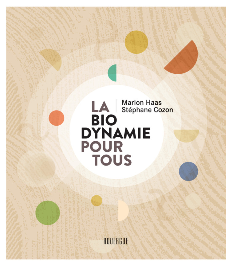 La biodynamie pour tous - Marion Haas - ROUERGUE