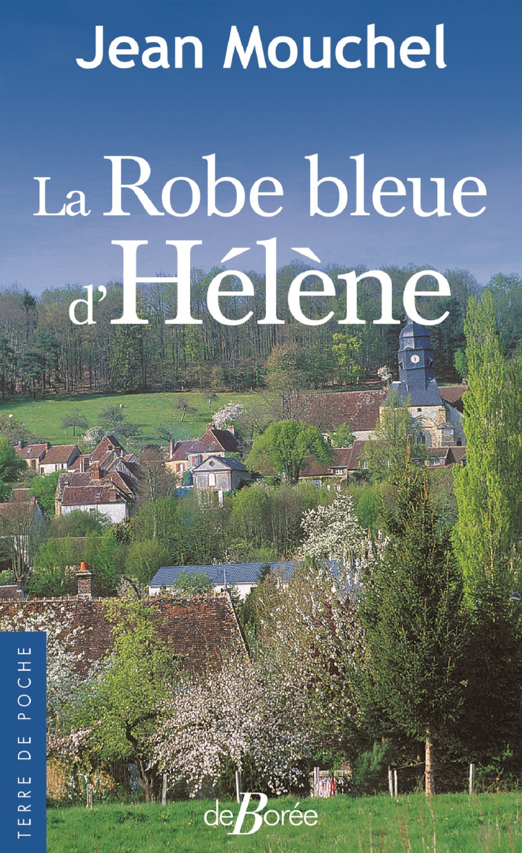 La Robe bleue d'Hélène - JEAN MOUCHEL - DE BOREE