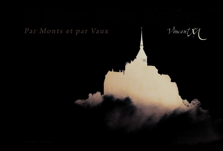 Le Mont Saint Michel par monts et par vaux - VINCENT M. - OREP