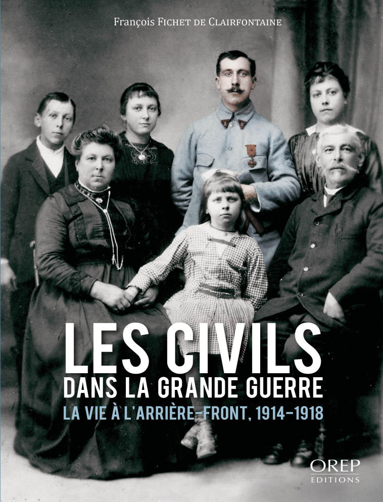 Les civils dans la Grande Guerre - F. de Clairfontaine - OREP