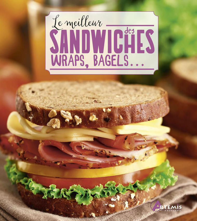 Sandwiches, wraps, bagels... -  Collectif - ARTEMIS