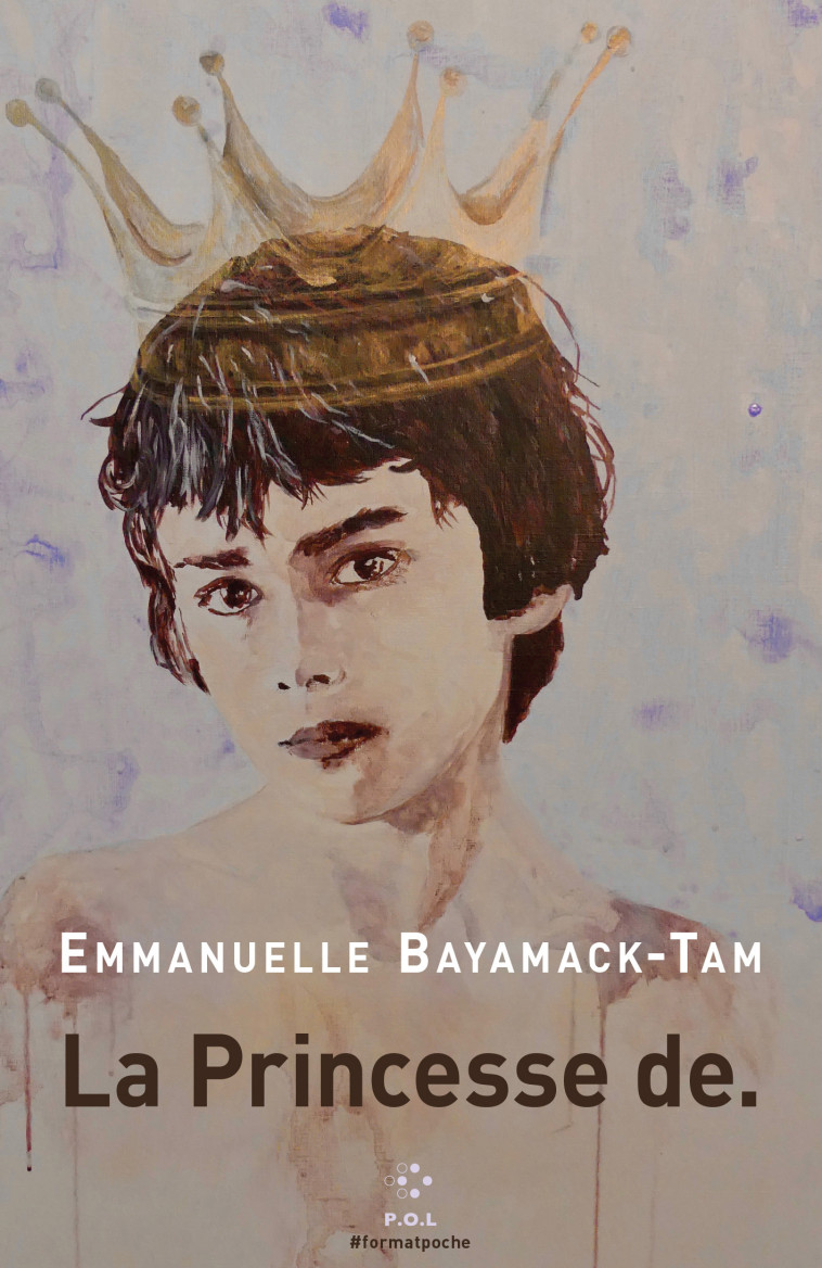 La Princesse de. - Emmanuelle Bayamack-Tam - POL