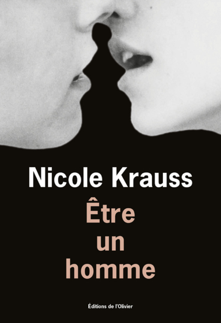 Être un homme - Nicole Krauss - OLIVIER