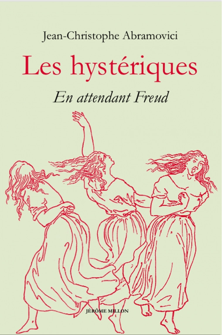 Les hystériques - En attendant Freud - Jean-Christophe Abramovici - MILLON