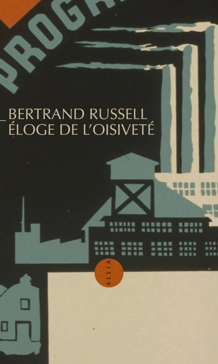 ELOGE DE L'OISIVETE - Bertrand RUSSELL - ALLIA