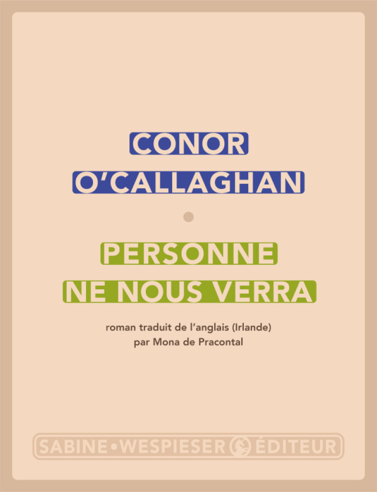 Personne ne nous verra - Conor O'Callaghan - SABINE WESPIESE