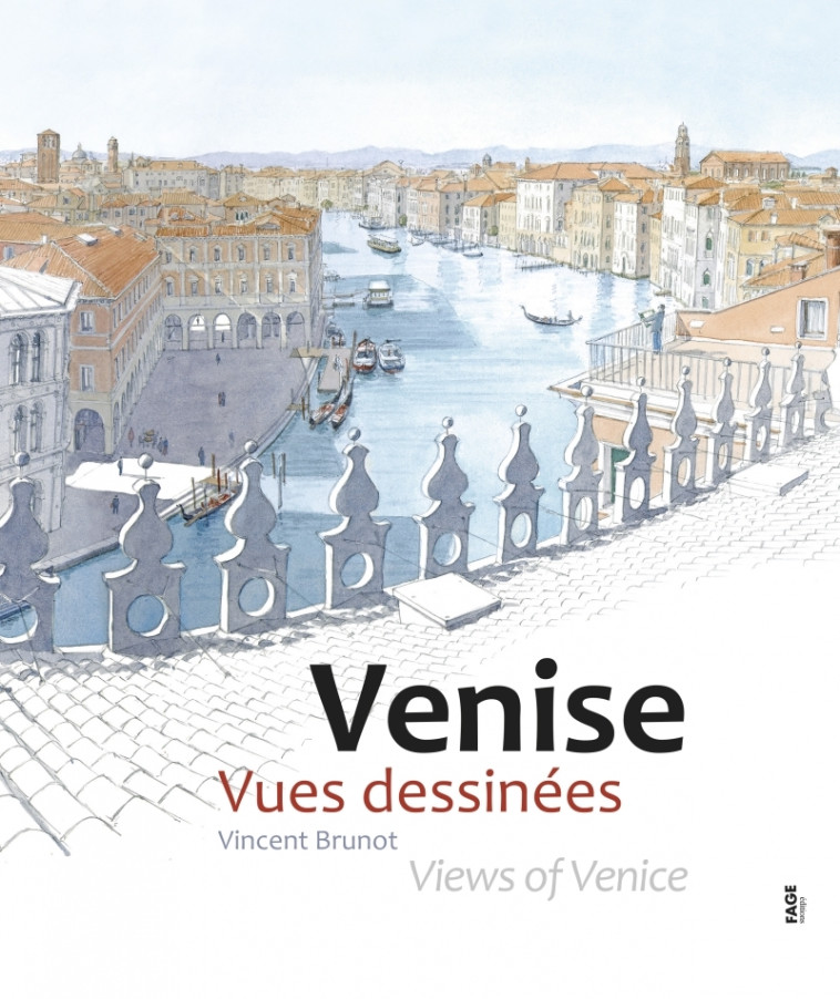 Venise Vues dessinées - Vincent Brunot - FAGE