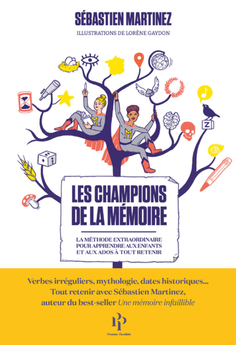 Les champions de la mémoire - La méthode extraordinaire pour apprendre aux enfants et aux ados à tout retenir - Sébastien Martinez - 1ER PARALLELE