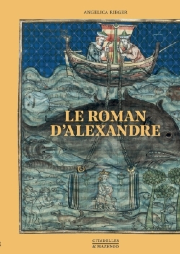 Le Roman D'Alexandre - ANGELICA RIEGER - CITADELLES