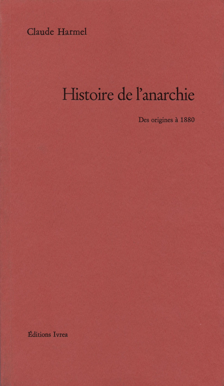 Histoire de l'Anarchie - Claude Harmel - IVREA