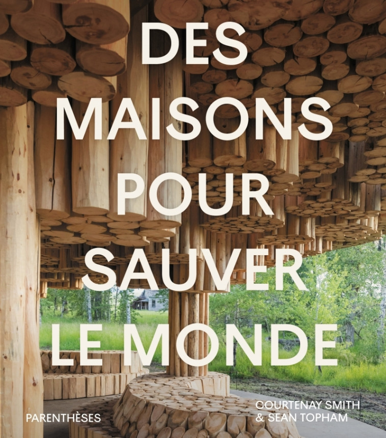 Des maisons pour sauver le monde - Courtenay SMITH - PARENTHESES