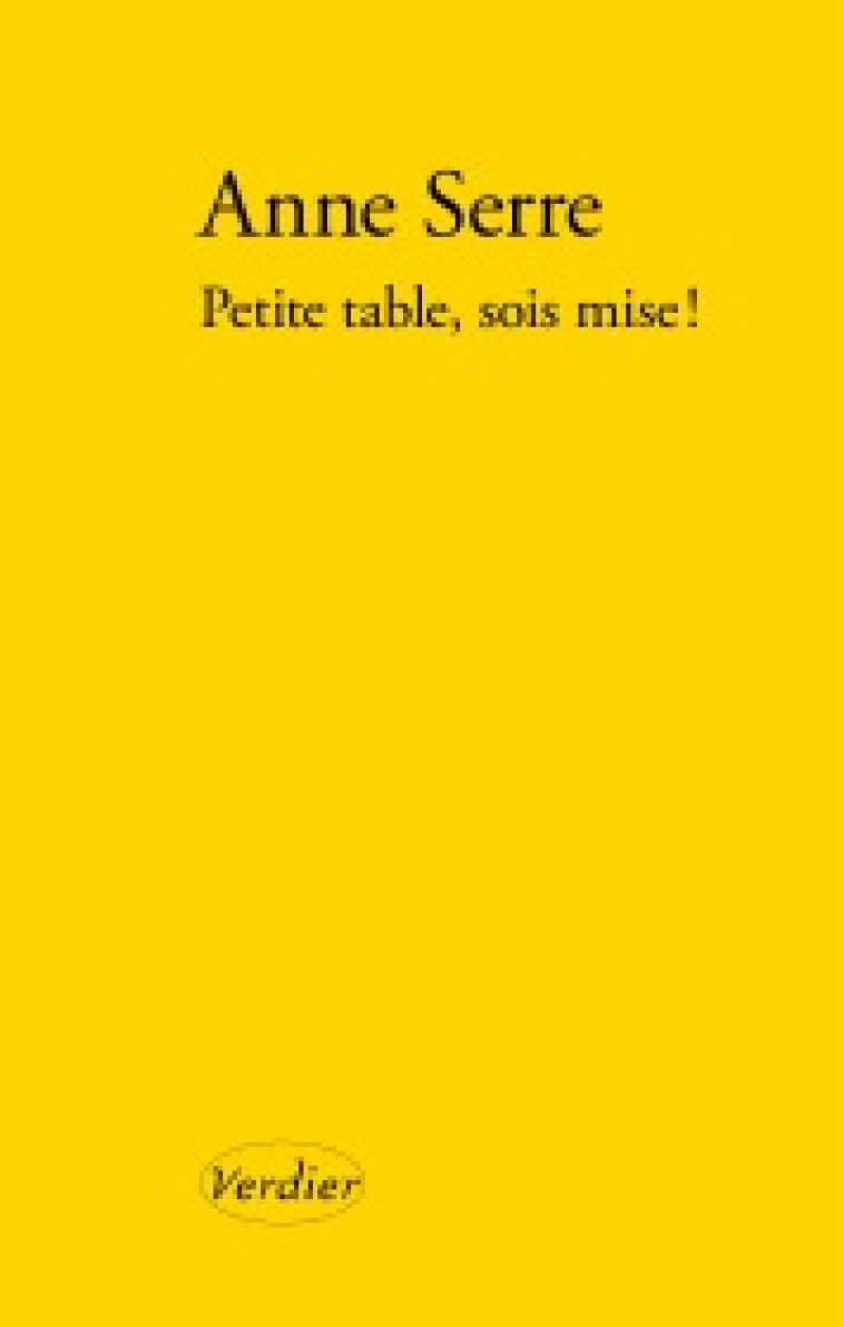 Petite table, sois mise ! - Anne Serre - VERDIER