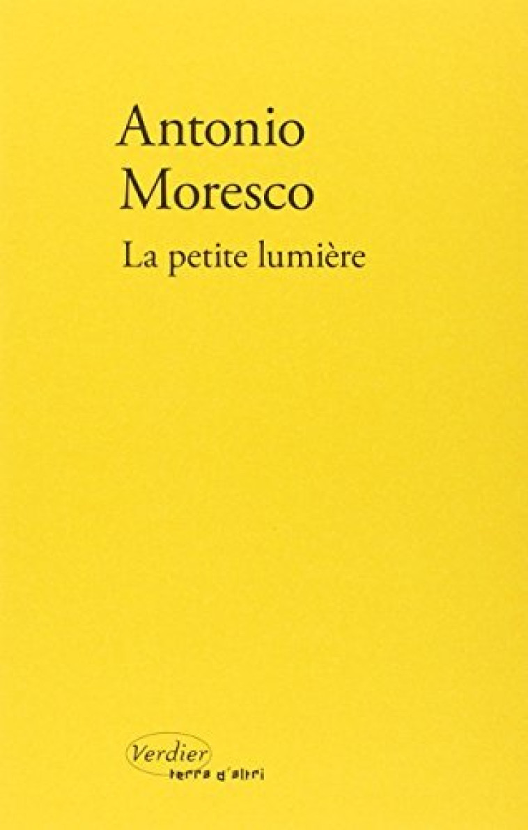 La petite lumière - Antonio Moresco - VERDIER