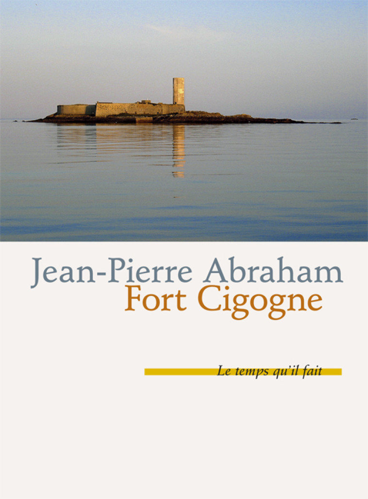 Fort Cigogne - Jean-Pierre Abraham - TEMPS IL FAIT