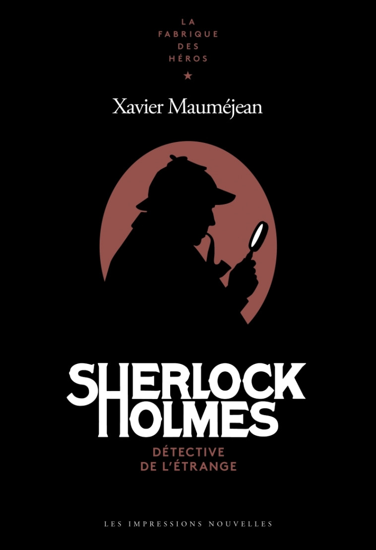 Sherlock Holmes - Détective de l'étrange - Xavier Mauméjean - IMPRESSIONS NOU