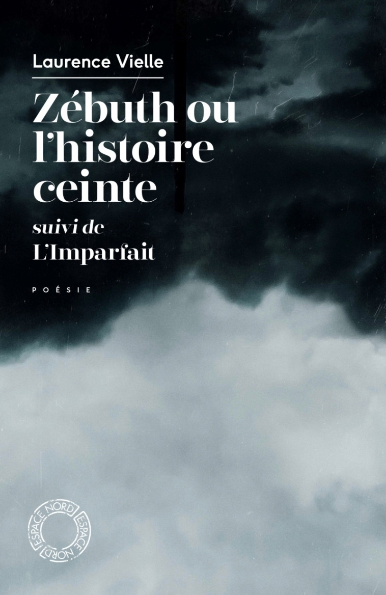 Zébuth ou l'histoire ceinte - suivi de L'Imparfait - Laurence Vielle - ESPACE NORD