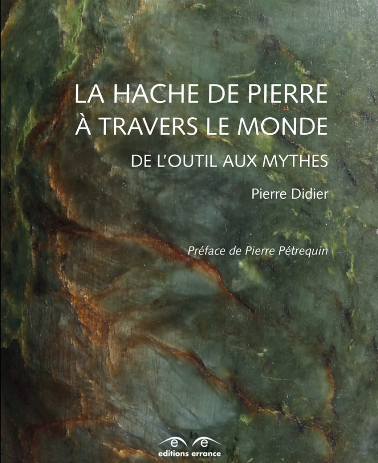 La Hache de pierre à travers le monde - Pierre Didier - ERRANCE