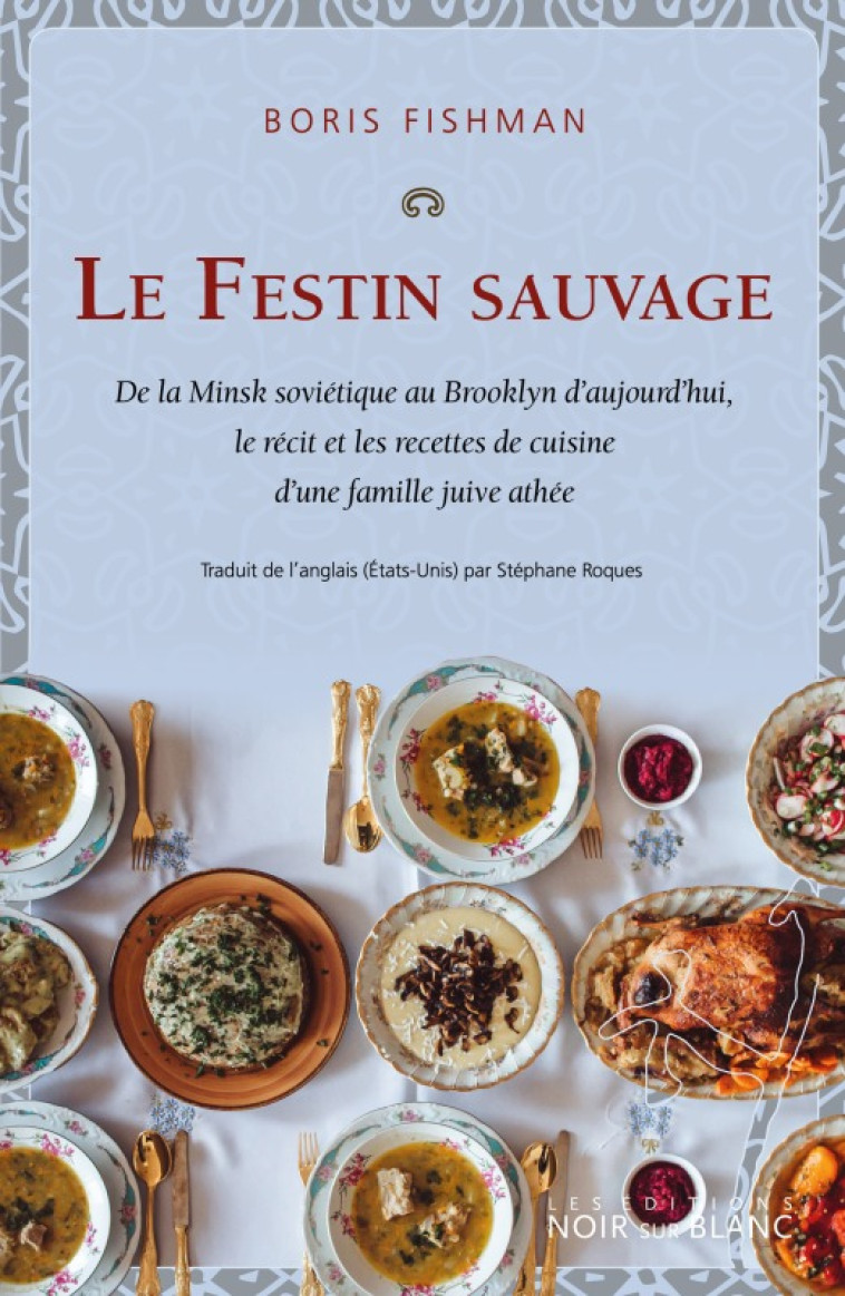 Le Festin sauvage - Boris Fishman - NOIR BLANC