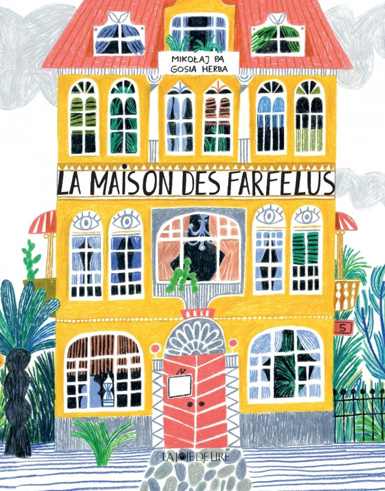 La Maison des Farfelus - Gosia HERBA - LA JOIE DE LIRE