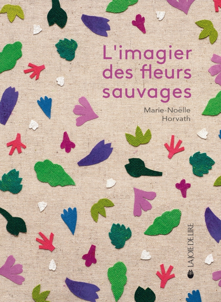 L'Imagier des fleurs sauvages - Marie-Noëlle Horvath - LA JOIE DE LIRE