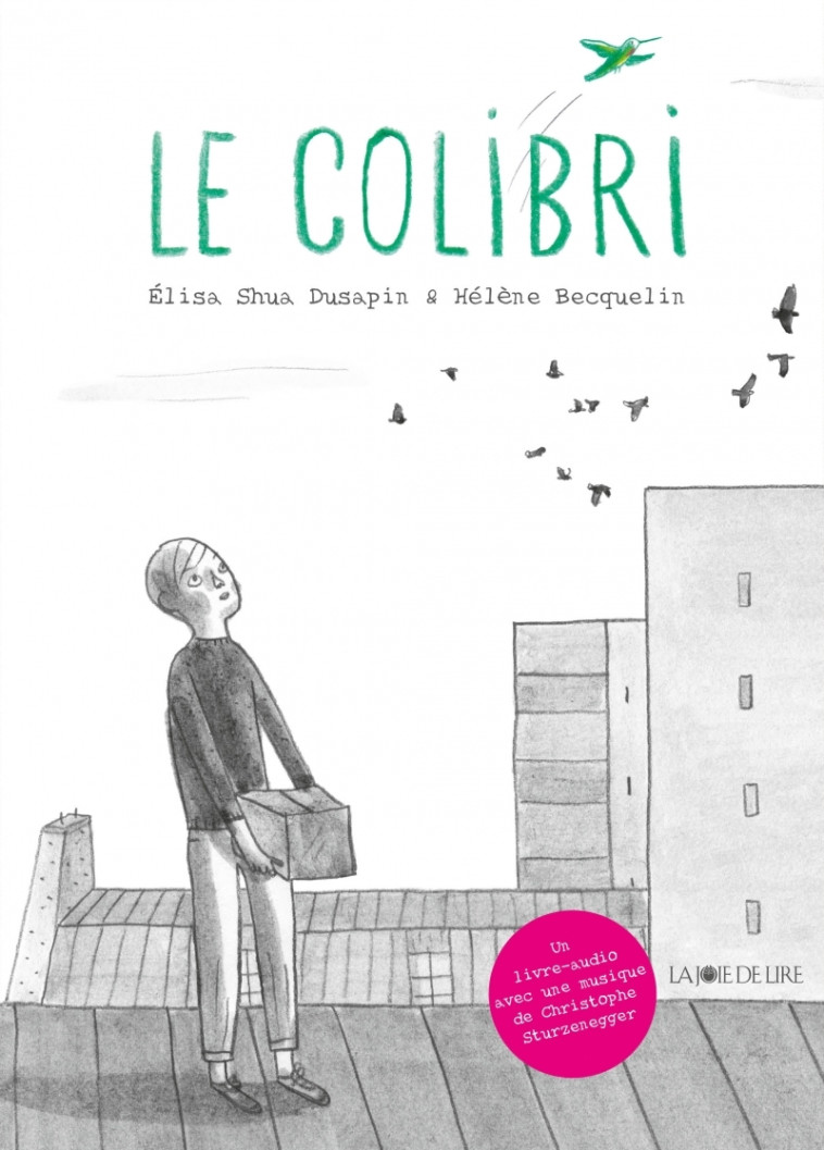 Le Colibri - Elisa Shua DUSAPIN - LA JOIE DE LIRE