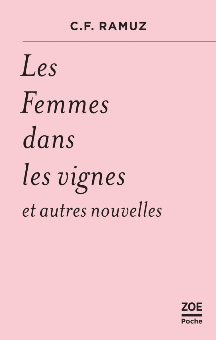 Les Femmes dans les vignes - Et autres nouvelles - C.F. RAMUZ - ZOE