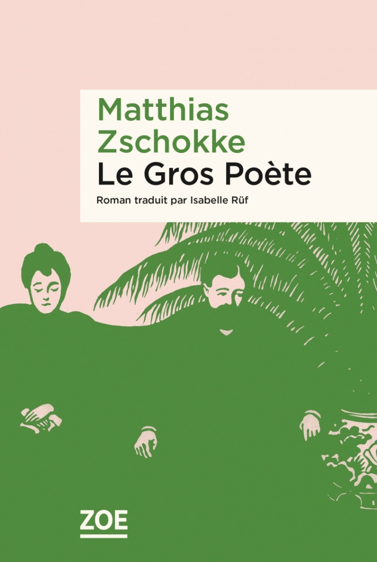 Le Gros Poète - Matthias ZSCHOKKE - ZOE