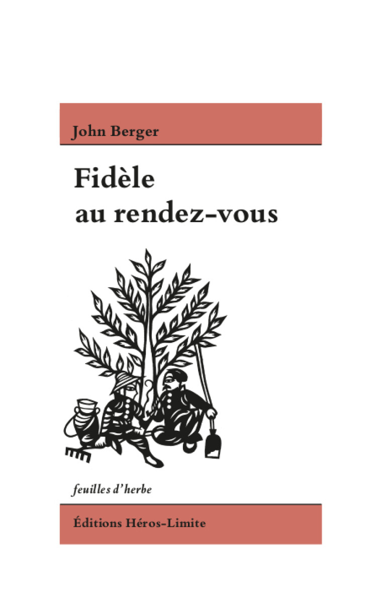 Fidèle au rendez-vous - John BERGER - HEROS LIMITE