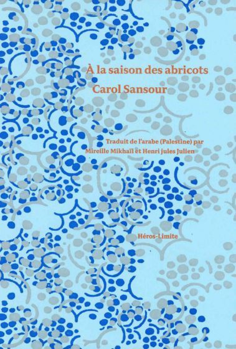 A la saison des abricots - Carol Sansour - HEROS LIMITE