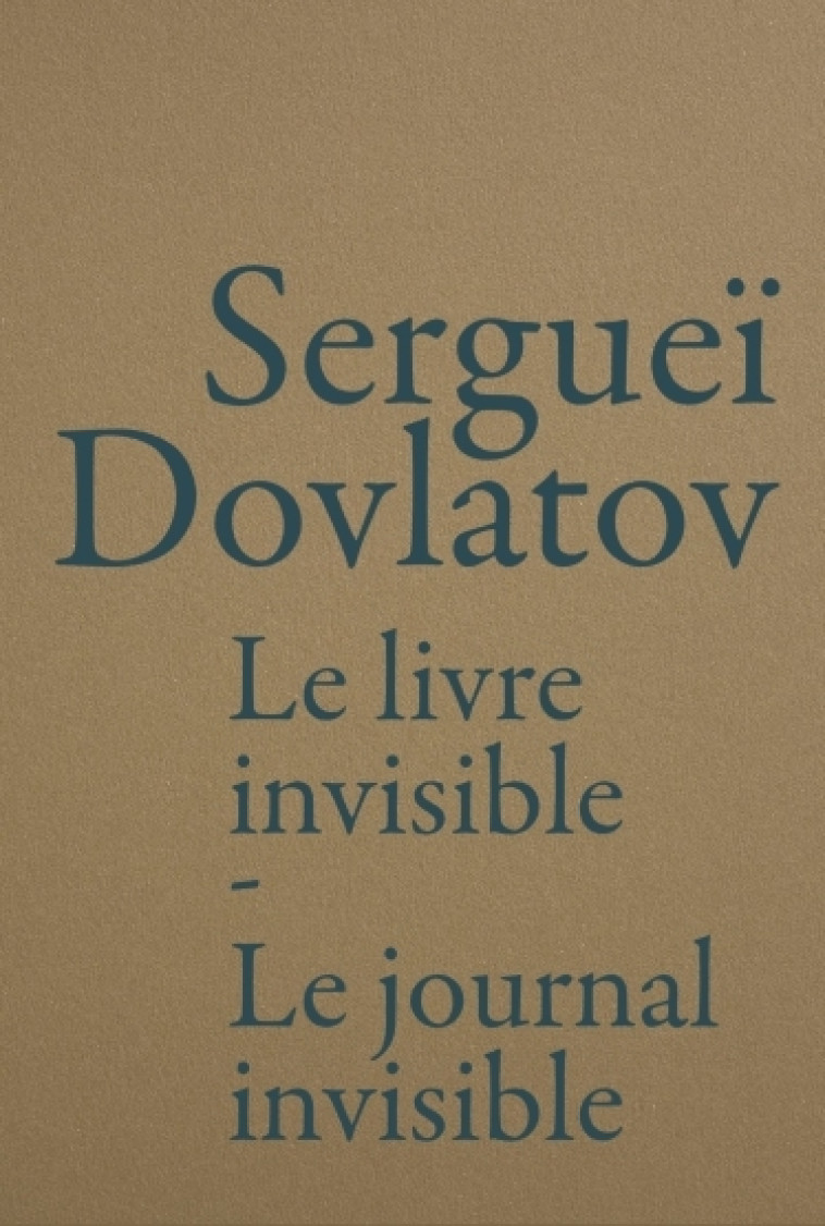 Le Livre invisible / Le Journal invisible - Sergueï Dovlatov - LA BACONNIERE