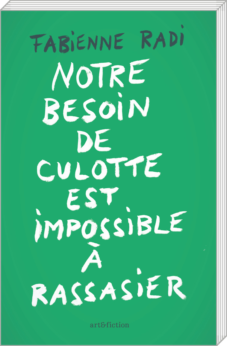 Notre besoin de culotte est impossible à rassasier -  RADI, Fabienne - ART FICTION