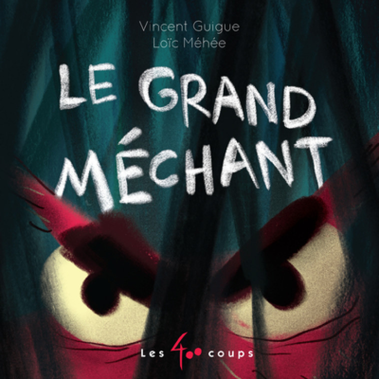 Le grand méchant - Vincent Guigue - 400 COUPS