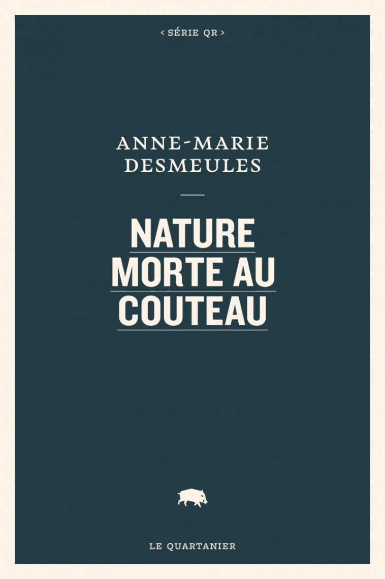 Nature morte au couteau - Anne-Marie DESMEULES - QUARTANIER