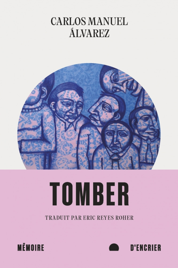 Tomber - Carlos Manuel Alvarez - MEMOIRE ENCRIER