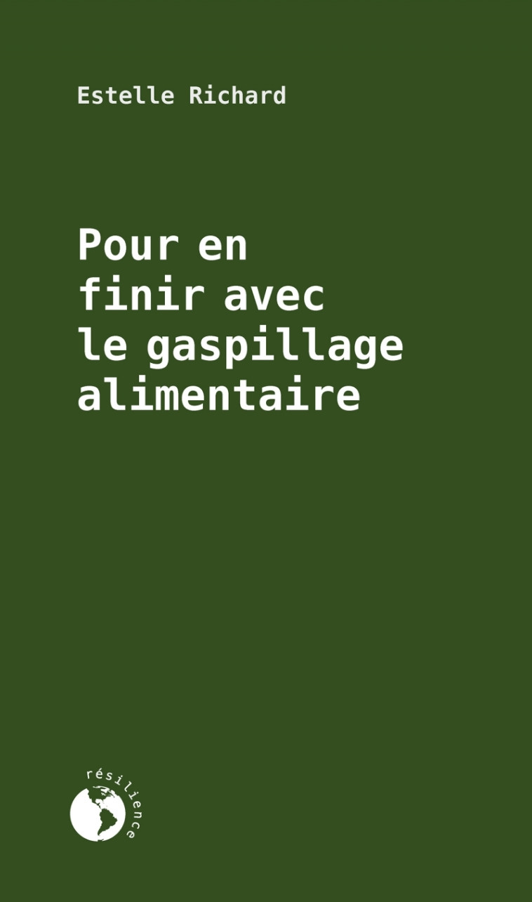 Pour en finir avec le gaspillage alimentaire - Estelle RICHARD - ECOSOCIETE