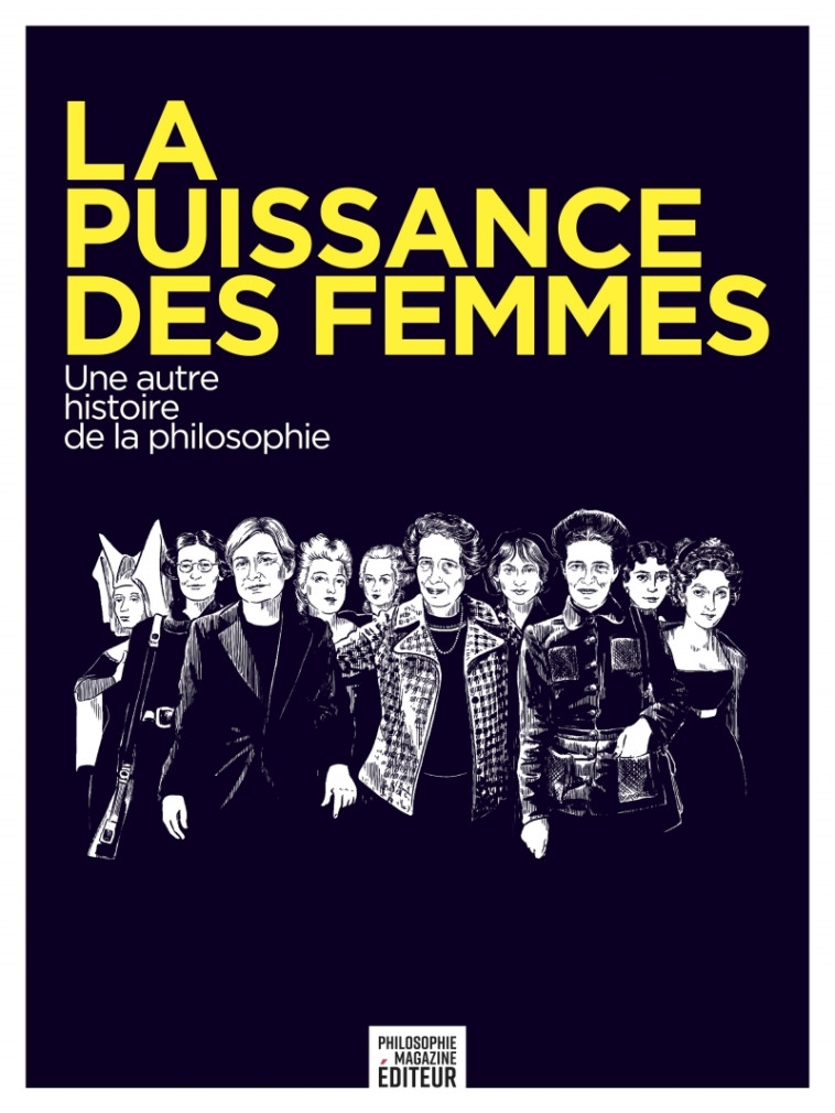 La puissance des femmes - Une autre histoire de la philosoph -  Collectif - PHILOSOPHIE MAGAZINE