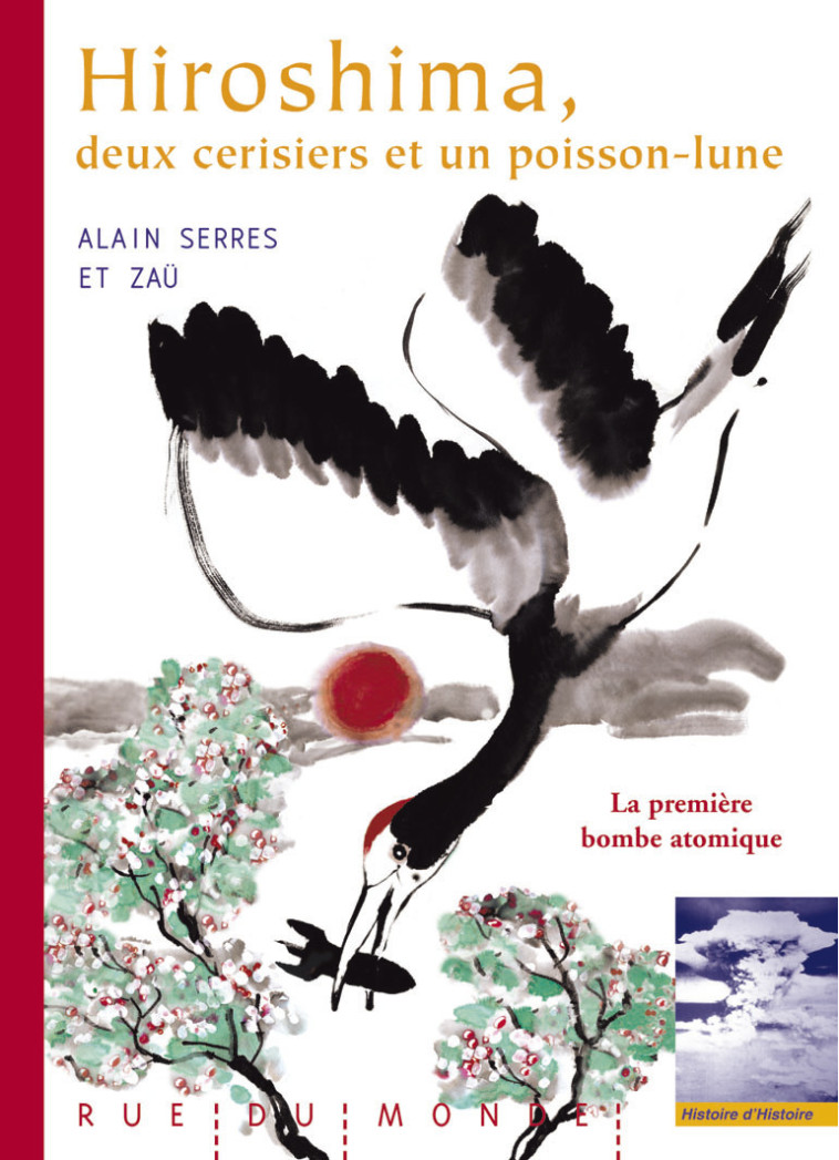 HIROSHIMA, DEUX CERISIERS ET UN POISSON-LUNE - Alain Serrès - RUE DU MONDE