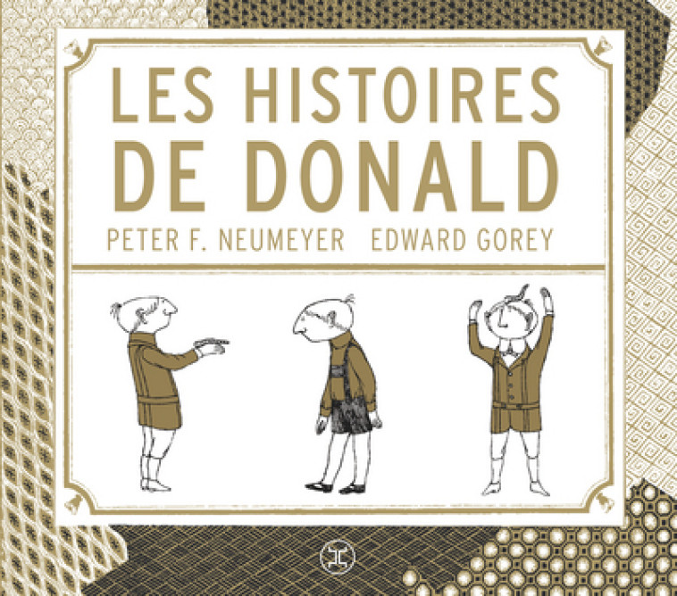 Les Histoires de Donald - Edward Gorey - LE TRIPODE